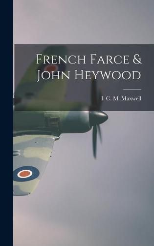 Cover image for French Farce & John Heywood