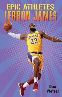 Cover image for Epic Athletes: Lebron James