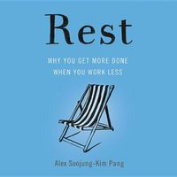 Cover image for Rest Lib/E: Why You Get More Done When You Work Less