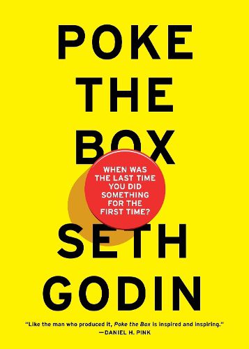 Cover image for Poke the Box: When Was the Last Time You Did Something for the First Time?
