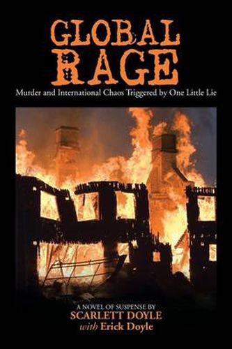 Cover image for Global Rage: Murder and International Chaos Triggered by One Little Lie