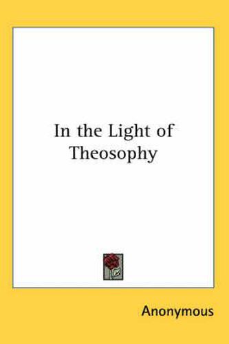 Cover image for In the Light of Theosophy