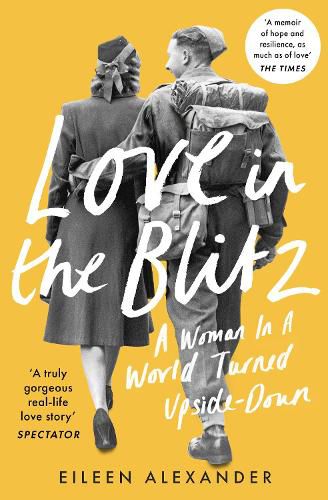 Cover image for Love in the Blitz: A Woman in a World Turned Upside Down