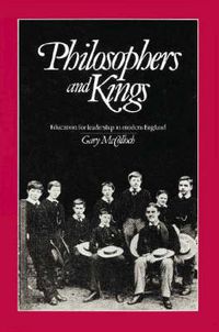 Cover image for Philosophers and Kings: Education for Leadership in Modern England