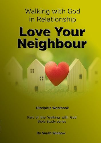 Cover image for Walking with God in Relationship - Love Your Neighbour