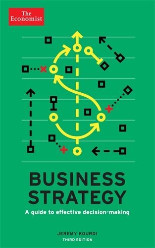 Cover image for The Economist: Business Strategy 3rd edition: A guide to effective decision-making