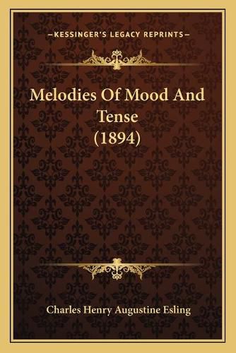 Cover image for Melodies of Mood and Tense (1894)