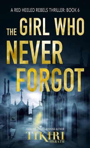 Cover image for The Girl Who Never Forgot: A gripping crime thriller