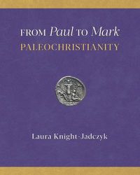 Cover image for From Paul to Mark: PaleoChristianity