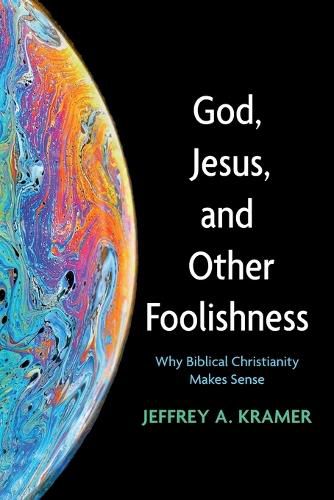 God, Jesus, and Other Foolishness