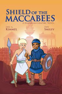 Cover image for Shield of the Maccabees: A Hanukkah Graphic Novel