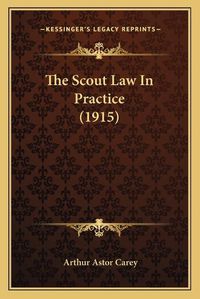 Cover image for The Scout Law in Practice (1915)