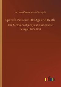 Cover image for Spanish Passions: Old Age and Death