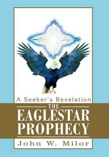 Cover image for The Eaglestar Prophecy:A Seeker's Revelation