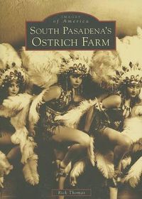 Cover image for South Pasadena's Ostrich Farm Ca