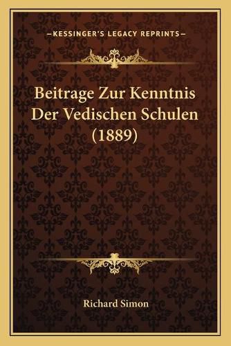 Beitrage Zur Kenntnis Der Vedischen Schulen (1889)