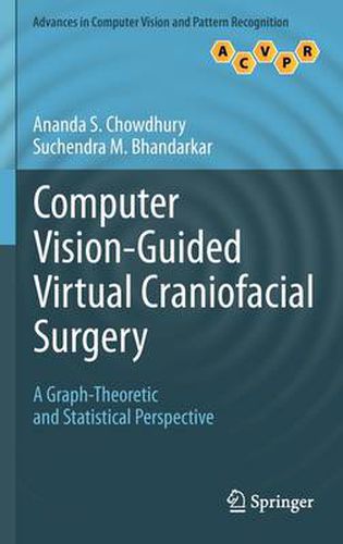 Cover image for Computer Vision-Guided Virtual Craniofacial Surgery: A Graph-Theoretic and Statistical Perspective