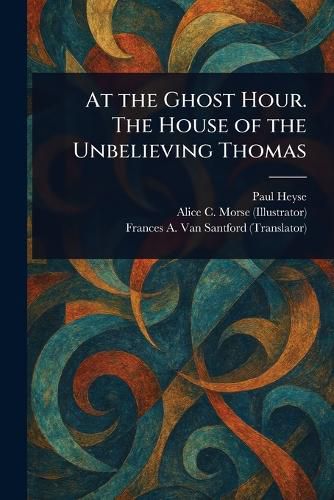 Cover image for At the Ghost Hour. The House of the Unbelieving Thomas