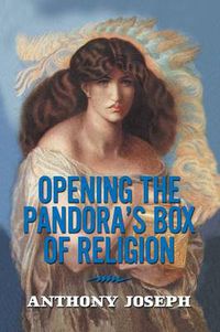 Cover image for Opening the Pandora's Box of Religion: An Essay