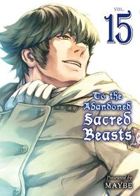 Cover image for To The Abandoned Sacred Beasts 15