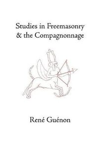 Cover image for Studies in Freemasonry and the Compagnonnage