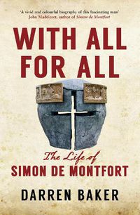 Cover image for With All For All: The Life of Simon de Montfort