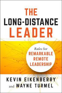 Cover image for Long-Distance Leader: Rules for Remarkable Remote Leadership