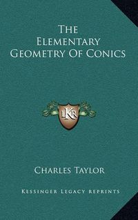 Cover image for The Elementary Geometry of Conics