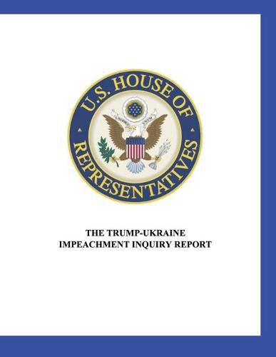 Cover image for US House of Representatives: The Trump-Ukraine Impeachment Inquiry Report