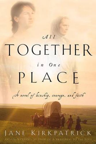 All Together in One Place: A Novel of Kinship, Courage, and Faith