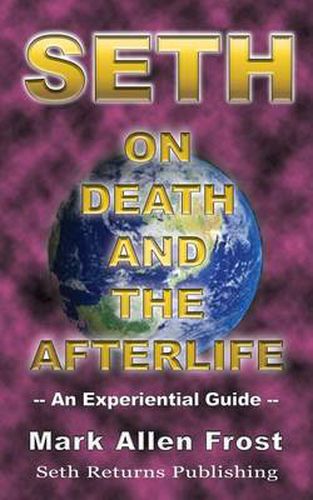 Seth on Death and the Afterlife
