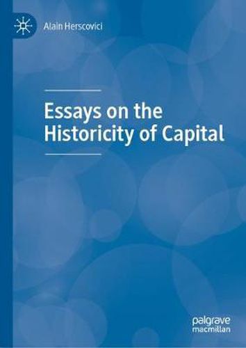 Cover image for Essays on the Historicity of Capital