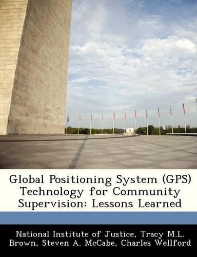 Global Positioning System (GPS) Technology for Community Supervision