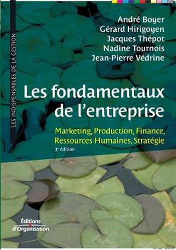 Cover image for Les fondamentaux de l'entreprise: Marketing, Production, Finance, Ressources Humaines, Strategie