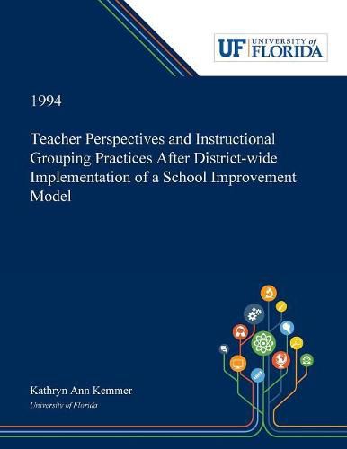 Cover image for Teacher Perspectives and Instructional Grouping Practices After District-wide Implementation of a School Improvement Model