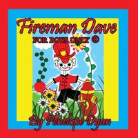 Cover image for Fireman Dave --- For Boys Only (R)