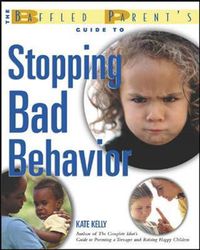 Cover image for The Baffled Parent's Guide to Stopping Bad Behavior