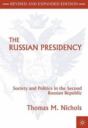 Cover image for The Russian Presidency: Society and Politics in the Second Russian Republic