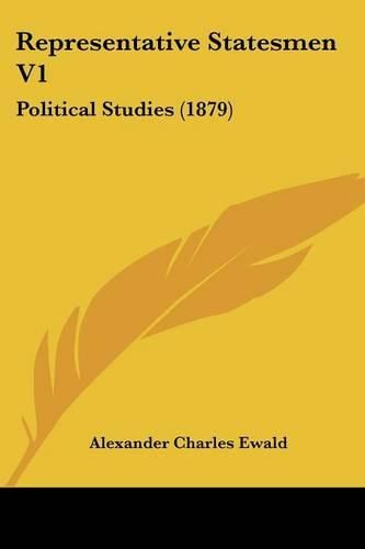 Representative Statesmen V1: Political Studies (1879)