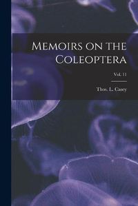 Cover image for Memoirs on the Coleoptera; vol. 11