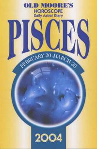 Cover image for Old Moore's Horoscopes and Daily Astral Diaries: Pisces