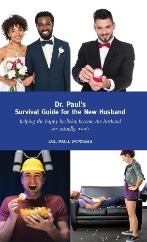 Cover image for Dr. Paul's Handbook for the New Husband: helping the happy bachelor become the husband she actually wants