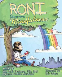 Cover image for Roni Discovers Mindfulness: Introducing Kids to Eating and Living in a Mindful Way