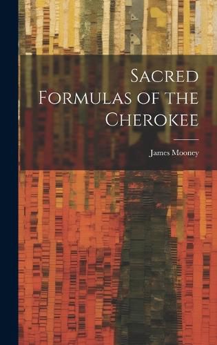 Sacred Formulas of the Cherokee