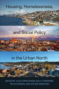 Cover image for Housing, Homelessness, and Social Policy in the Urban North