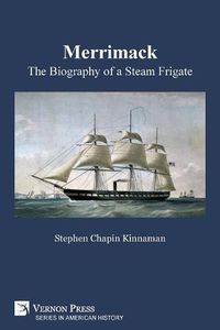 Cover image for Merrimack, The Biography of a Steam Frigate (B&W)