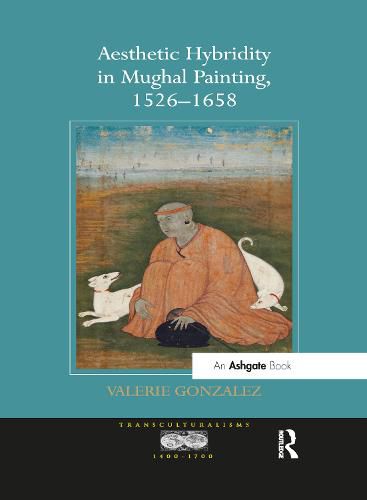 Cover image for Aesthetic Hybridity in Mughal Painting, 1526-1658