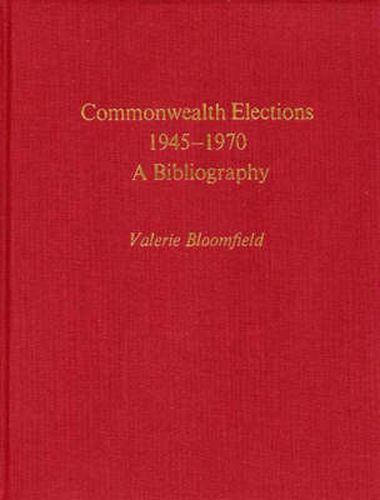 Cover image for Commonwealth Elections, 1945-1970: A Bibliography