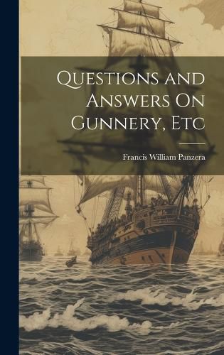 Cover image for Questions and Answers On Gunnery, Etc