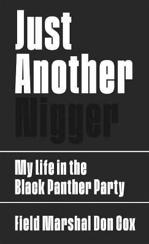 Cover image for Just Another Nigger: My Life in the Black Panther Party